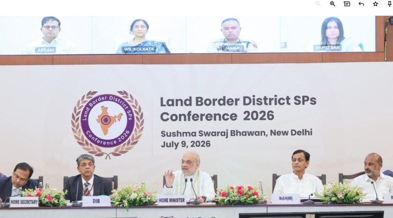 केंद्रीय गृह मंत्री अमित शाह की अध्यक्षता में हुई पहली ‘लैंड बॉर्डर डिस्ट्रिक्ट एसपी कॉन्फ्रेंस -2026’